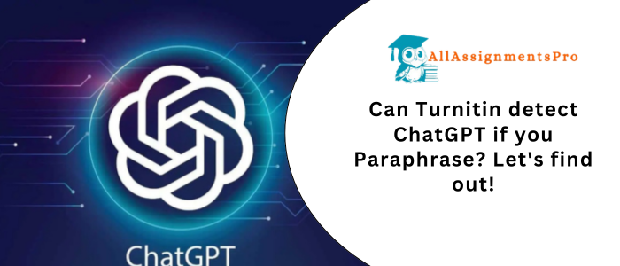 Can Turnitin detect ChatGPT if you Paraphrase Let's find outs
