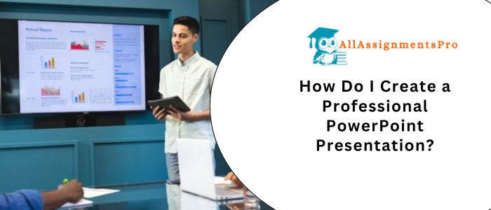 How Do I Create a Professional PowerPoint Presentations