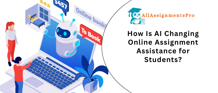 How Is AI Changing Online Assignment Assistance for Students?