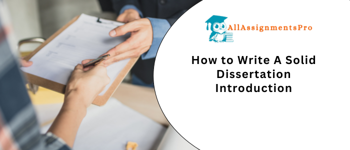 How to Write A Solid Dissertation Introductions