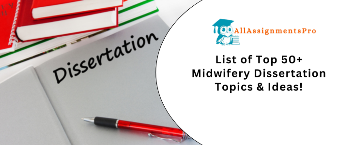 List of Top 50+ Midwifery Dissertation Topics & Ideass