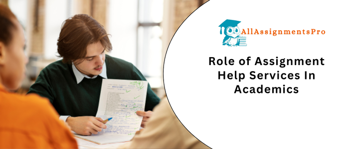 Role of Assignment Help Services In Academics1