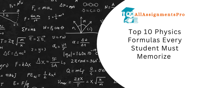 Top 10 Physics Formulas Every Student Must Memorize