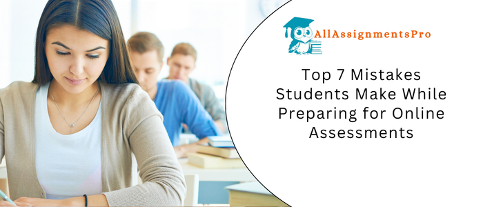 Top 7 Mistakes Students Make While Preparing for Online Assessments