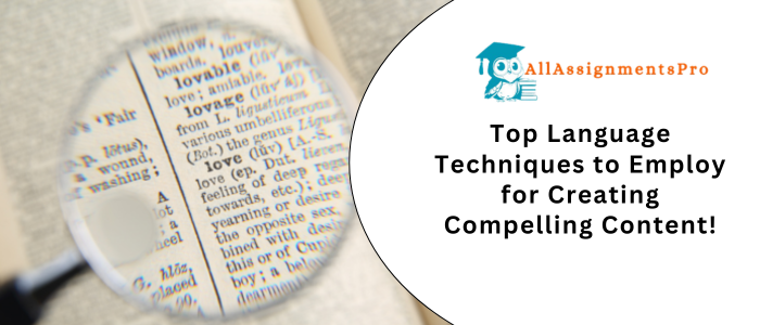 Top Language Techniques to Employ for Creating Compelling Contents
