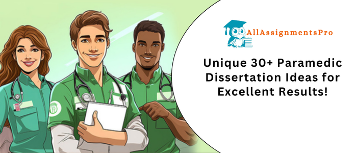 Unique 30+ Paramedic Dissertation Ideas for Excellent Result