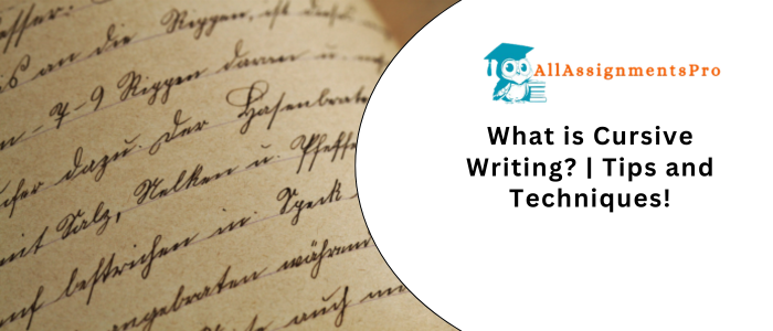 What is Cursive Writing  Tips and Techniquess