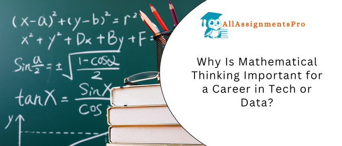 Why Is Mathematical Thinking Important for a Career in Tech or Data?
